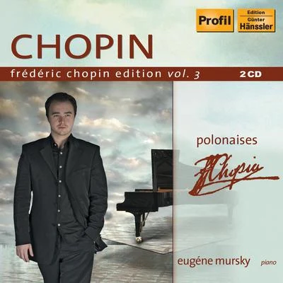 Eugene Mursky CHOPIN, F.: Chopin Edition, Vol.3 (Mursky) - Polonaises