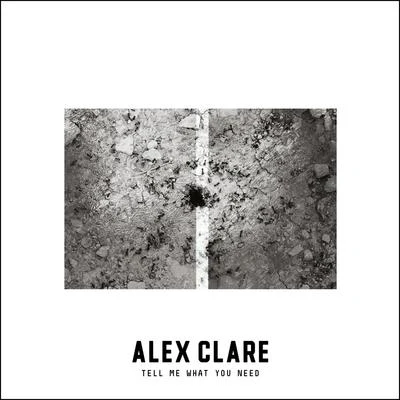 Alex Clare Tell Me What You Need