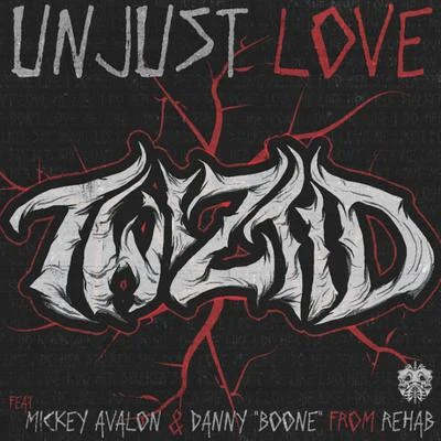 Twiztid Unjust Love (feat. Mickey Avalon & Danny Boone)