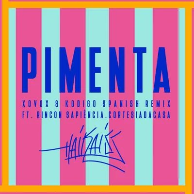 Haikaiss Pimenta (Spanish Remix)