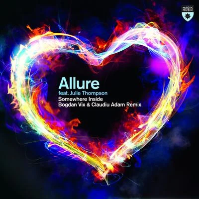 Allure/Julie Thompson Somewhere Inside (Bogdan Vix & Claudiu Adam Remix)