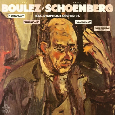 Pierre Boulez Schoenberg: A Survivor from Warsaw, Op. 46, Variations for Orchestra, Op. 31 & 5 Pieces for Orchestra, Op. 16