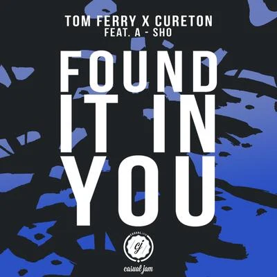 Tom Ferry/Cureton Found It in You (feat. A-SHO)