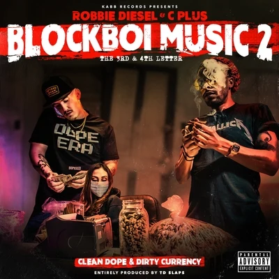 C Plus/Robbie Diesel Blockboi Music 2: The 3rd & 4th Letter Clean **** & Dirty Currency