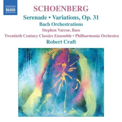 Robert Craft SCHOENBERG, A.: SerenadeVariations for OrchestraBach Orchestrations (Craft) (Schoenberg, Vol. 4)