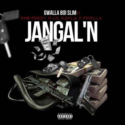 OMB Peezy/Lil Kayla/Fdolla/Gwalla Boi Slim Jangaln (feat. Omb Peezy, Lil Kayla & Fdolla)