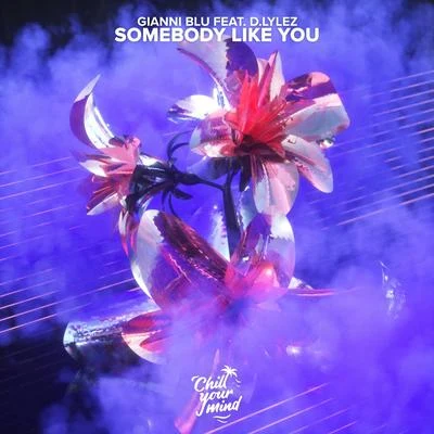 Gianni Blu/D.Lylez Somebody Like You