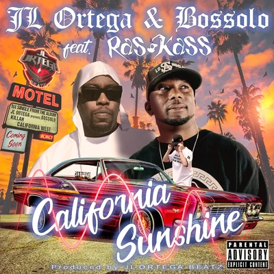 JL Ortega/Ras Kass/Bossolo California Sunshine