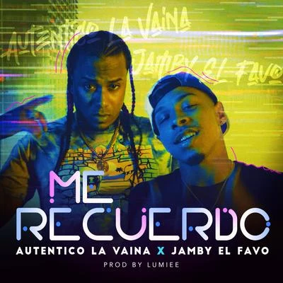 Jamby el Favo/Autentico &quot;La Vaina&quot; Me Recuerdo