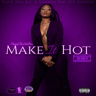 Megan Thee Stallion/OG Ron C Make It Hot (ChopNotSlop Remix)