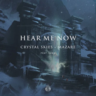 Crystal Skies/Mazare Hear Me Now (feat. Luma)