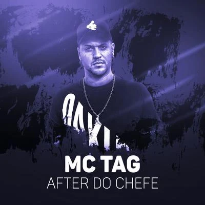 MC Tag After do chefe