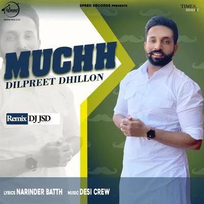 Dilpreet Dhillon Muchh (Remix) - Single