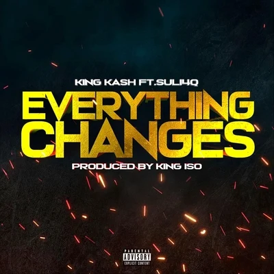 Suli4q/King Kash Everything Changes (feat. Suli4Q)