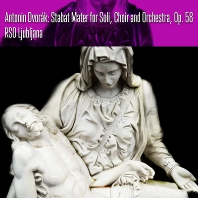 RSO Ljubljana Antonin Dvorák: Stabat Mater for Soli, Choir and Orchestra, Op. 58