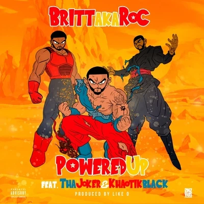 Britt/Tha Joker/Khaotik Black powered up (feat. TH A joker K好TI K black)