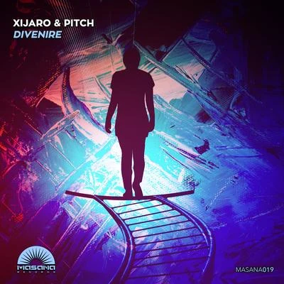 Xijaro & Pitch Divenire