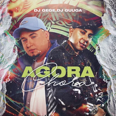 DJ Gege/Dj Guuga Agora Chora