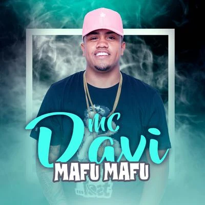 Mc Davi Mafu Mafu