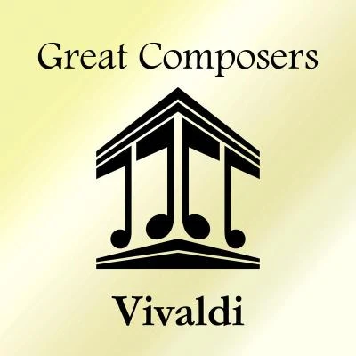 Daniel Smith/Catherine Mackintosh/Philip Ledger/Stephen Preston/Lisa Beznosiuk/Peter Holtslag Great Composers: Vivaldi