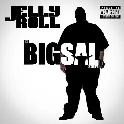 Jelly Roll The Big Sal Story