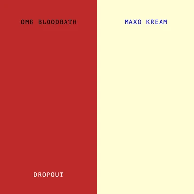 Maxo Kream/OMB Bloodbath Dropout