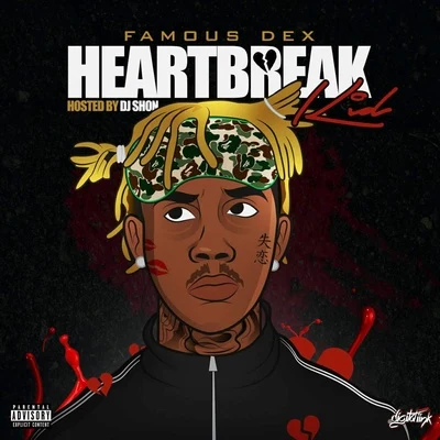 Famous Dex Heartbreak Kid