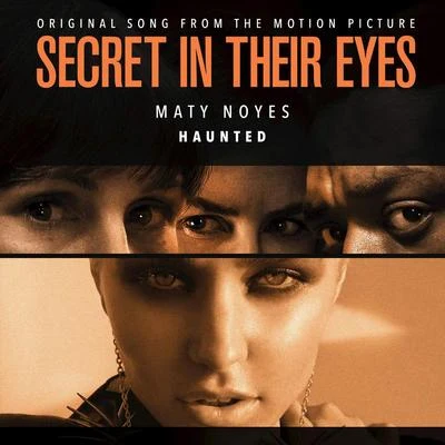 Maty Noyes Haunted (From Secret in Their Eyes)