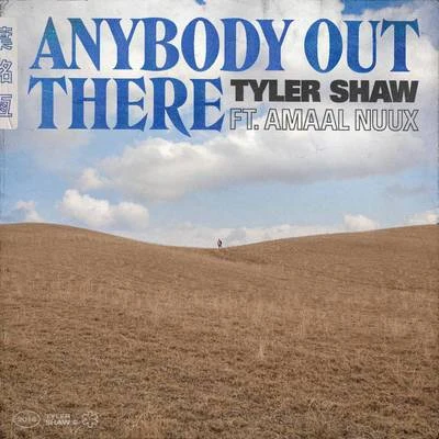 Tyler Shaw Anybody Out There