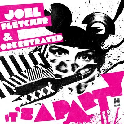 Orkestrated/Joel Fletcher Its a Party