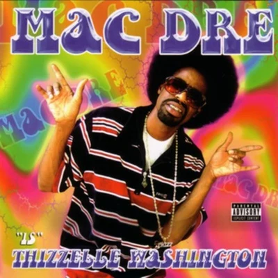 Mac Dre Thizzelle Washington