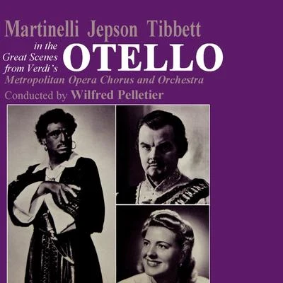 Metropolitan Opera Orchestra/Helen Jepson/Wilfred Pelletier/Lawrence Tibbett/Giovanni Martinelli Otello