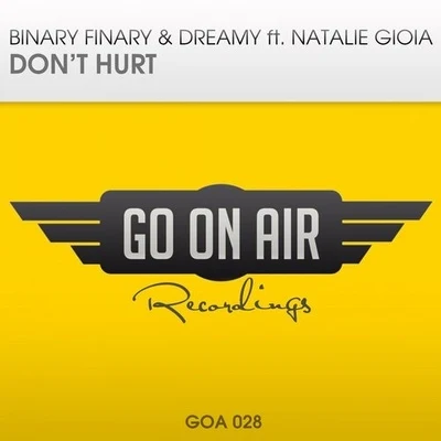 Natalie Gioia/Dreamy/Binary Finary Don't Hurt feat. Natalie Gioia (Original Mix)