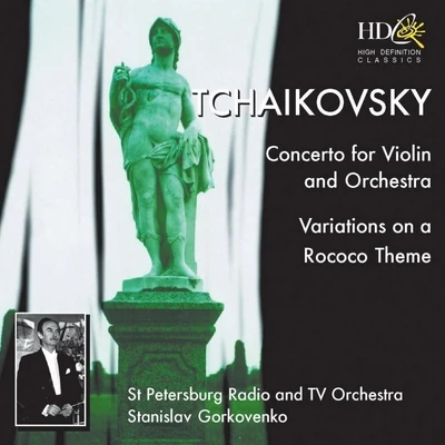 Pyotr Ilyich Tchaikovsky/Saint Petersburg Radio and TV Symphony Orchestra Concerto for Violin and Orchestra in D Major, Op.35 ; Variations on a Rococo Theme, Op.33