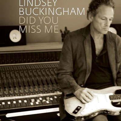 Lindsey Buckingham Did You Miss Me