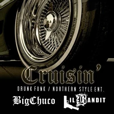 Lil Bandit/Big Chuco Cruisin'