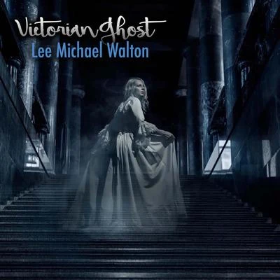 Sarah Hudson/Lee Michael Walton Victorian Ghost