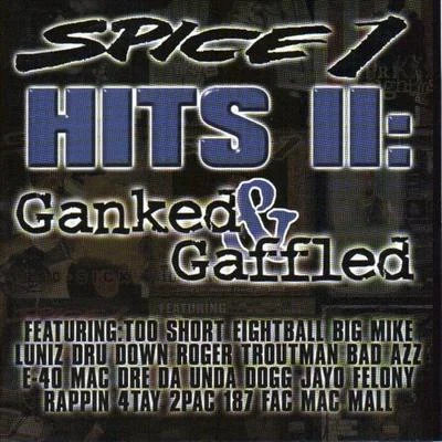 Spice 1 Hits II: Ganked & Gaffled