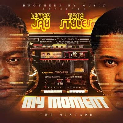 Tone Styles/Lester Jay My Moment