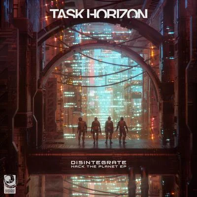 Task Horizon Disintegrate [Hack The Planet]