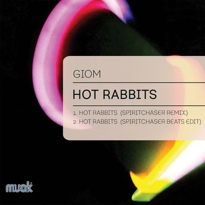 Giom Hot Rabbits (Spiritchaser Remixes)