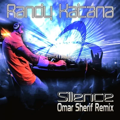 Randy Katana Silence (Omar Sherif Remix)