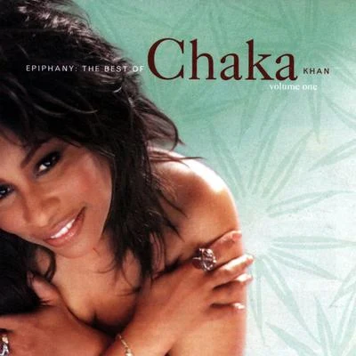 Chaka Khan Epiphany: The Best Of Chaka Khan, Vol. 1