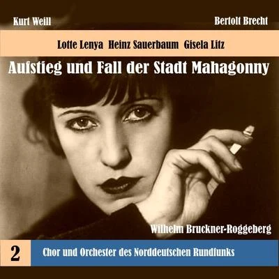 Chor des Norddeutschen Rundfunks Weill: The Rise and Fall of the State of Mahagonny, Vol. 2 (1956)