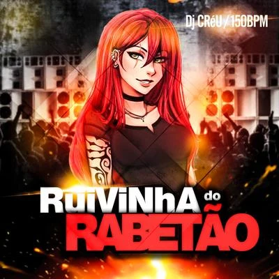 Dj Créu Ruivinha do Rabetão 150 Bpm