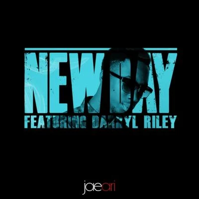 Darryl Riley/Jae Ari New Day (feat. Darryl Riley)