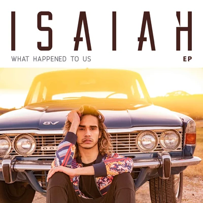 Isaiah What Happened to Us - EP