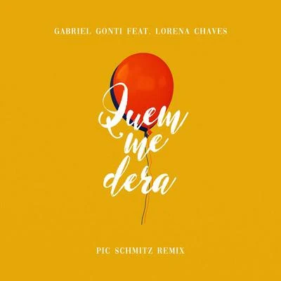 Pic Schmitz/Gabriel Gonti Quem Me Dera (Pic Schmitz Remix)