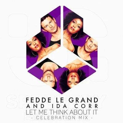 Celebration/Ida Corr/Fedde Le Grand Let Me Think About It (Celebration Mix)