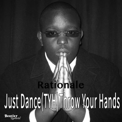 Rationale Just Dance(TYH)Throw Your Hands